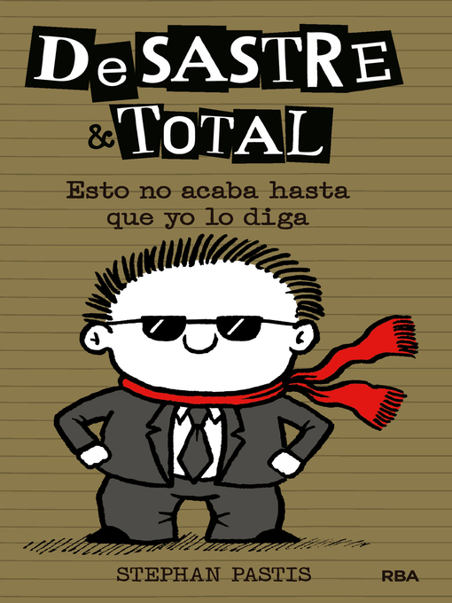 Title details for DeSastre & Total 7--Esto no acaba hasta que yo lo diga by Stephan Pastis - Available